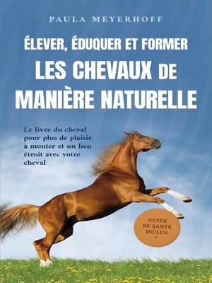 cover image of Élever, éduquer et former les chevaux de manière naturelle